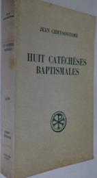 JEAN CHRYSOSTOME HUIT CATECHESES BAPTISMALES