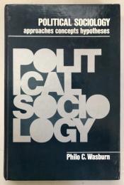 Political Sociology: Approaches, Concepts, Hypotheses