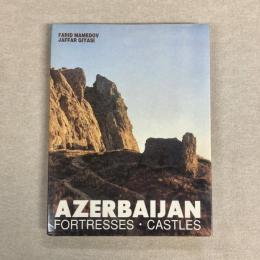 AZERBAIJAN: FORTRESSES, CASTLES