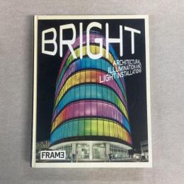 Bright: Architectural Illumination and Light Installations