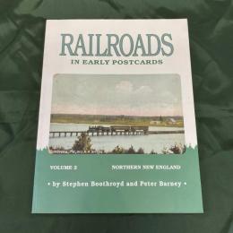 RAILROADS IN EARLY POSTCARDS: Volume2: Northern New England