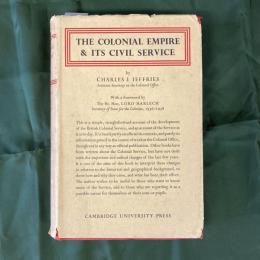 THE COLONIAL EMPIRE & ITS CIVIL SERVICE