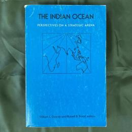 THE INDIAN OCEAN: Perspectives on a Strategic Arena (Duke Press Policy Studies)