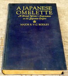 （英文) A Japanese omelette, a British writer's impressions on the Japanese Empire　（伸び行く日本）