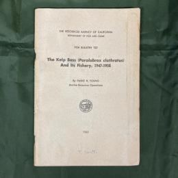 The Kelp Bass (Paralabrax clathratus) And Its Fishery, 1947-1958: Fish Bulletin 122