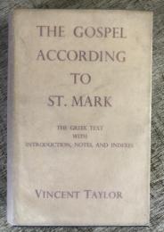 The Gospel According to St. Mark: The Greek Text with Introduction, Notes, and Indexes　（英文）