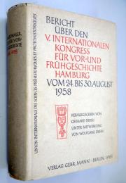 Bericht  ber den V. Internationalen Kongre  f r Vor - und Fr hgeschichte Hamburg vom 24. bis 30. August 1958