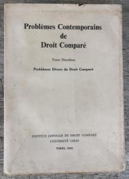 Problemes Contemporains de Droit Compare　-Tome Deuxieme-　Problemes divers de droit compare