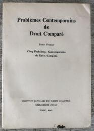 Problemes Contemporains de Droit Compare  -Tome Premier-  Cinq problemes contemporains de droit compare