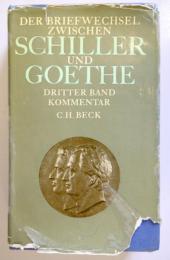 （独文）Der Briefwechsel zwischen Schiller und Goethe　DRITTER BAND KOMMENTAR