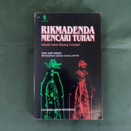 Rikmadenda mencari Tuhan: sebuah lakon wayang carangan