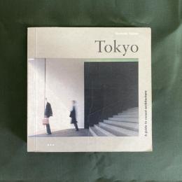 Tokyo: A Guide to Recent Architecture