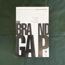 The Brand Gap: How to Bridge the Distance Between Business Strategy and Design