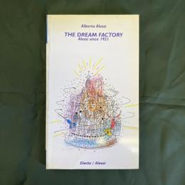 THE DREAM FACTORY: Alessi since 1921