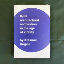 R/IN architectural enchiridion in the age of virality