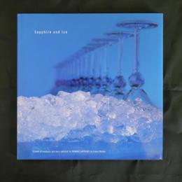 Sapphire and Ice: A book of cocktails and bars selected for BOMBAY SAPPHIRE