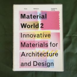Material World 2: Innovative Materials for Architecture and Design