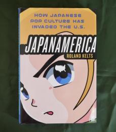 JAPANAMERICA: How Japanese Pop Culture Has Invaded the U.S.