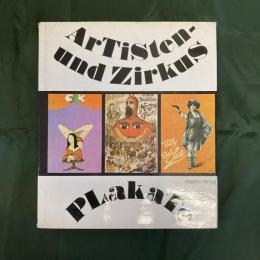 Artisten - und Zirkusplakate. Ein internationaler historischer Ueberblick
