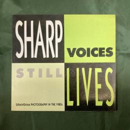 SHARP VOICES, STILL LIVES: Birmingham Photography in the 1980s