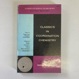 Classics In Coordination Chemistry: Part 2 Selected Papers (1798-1899) (Classics of Science, vol.7)