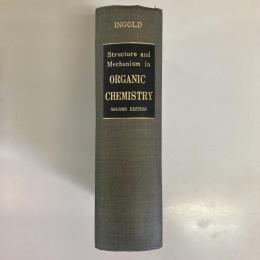Structure and Mechanism in Organic Chemistry: Second Edition