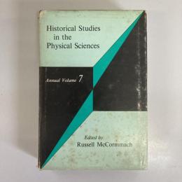 Historical Studies in the Physical Sciences: Annual Volume 7