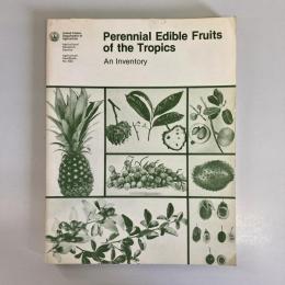 Perennial Edible Fruits of the Tropics: An Inventory (Agriculture handbook 642)