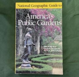 National Geographic Guide to America's Public Gardens