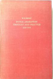 The Development Dutch of Anabaptist Thought & Practice from 1539-1564