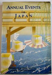 ANNUAL EVENTS IN JAPAN（英文・日本の年間行事写真集）Japan. Unyusho. Kankokyoku 1900年