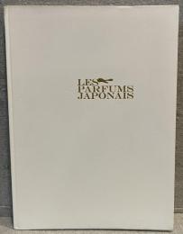 Les Parfums Japonais 香りの意匠、100年の歩み