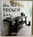 How the French Live : Modern French Style