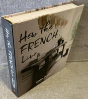 How the French Live : Modern French Style