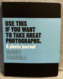 USE THIS IF YOU WANT TO TAKE GREAT PHOTOGRAPHS.
（英）フォト・ジャーナル＜これを使えば良い写真が撮れる＞