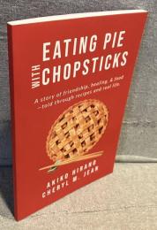 EATING PIE WITH CHOPSTICKS
(英)パイを食べる箸