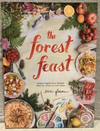 The Forest Feast: Simple Vegetarian Recipes from My Cabin in the Woods