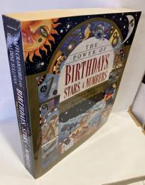 The Power of Birthdays, Stars and Numbers : The Complete Personology Reference Guide