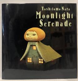 Moonlight serenade-月夜曲 : 奈良美智展