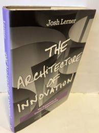 The Architecture of Innovation