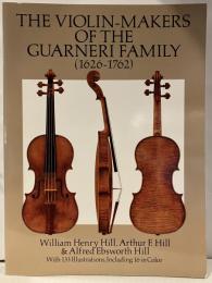 The Violin-Makers of the Guarneri Family (1626-1762)