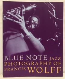 Blue Note Jazz of Photography of Francis Wolff
