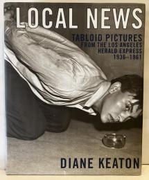 Local News: Tabloid Pictures from the Los Angeles Herald Express 1936 - 1961