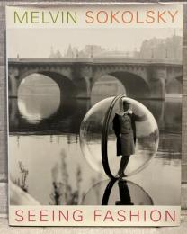 Melvin Sokolsky: Seeing Fashion