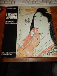 L'ESTAMPE JAPONAISE. Images du Monde Flottant.
LANE(Richard)、Fribourg, Office du Livre,、1979
370p., 28.5cm, illus., cloth, d.j., slip-case.