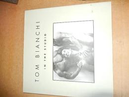 トム・ビアンキ写真集　Tom Bianchi: In the Studio

Tom Bianchi

1998年／St.MARTINS PRESS　英語版