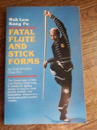 Fatal Flute and Stick Forms: Wah Lum Kung Fu
英語版
Poi Chan 出版社 ‏ : ‎ Action Pursuit Group　1985年発行