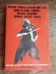 Basic Stick Fighting for Combat (3) (Special Forces/Ranger-Udt/Seal Hand-To-Hand Combat/Special Weapons/Special Tactics Series)  1981年重版