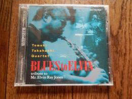 高橋知己　Blues To Elvin【CD】Elvin Jonesグループに在籍し、多くのことを吸収し、自ら「コルトレーンによって始まり、エルヴィンによって育てられた」と述懐す高橋知己のエルヴィン追悼アルバム。高橋知己（ts,ss）津村和彦（g）嶋友行（b）小松伸之（d）2004年8月23～25日「アケタの店」で録音。
　高橋はかつてＮＹ滞在中にエルヴィン・グループに加わって「ヴィレッジ・ヴァンガード」に一週間出演した。その後、「Japanese Jazz Macine」として来日のたびにエルヴィン・グループに参加した。
　その後の恒例里帰りお正月ライヴには飛び入り出演もしたエルヴィン信奉者。
　2004年5月18日、他界したエルヴィンに捧げた⑥は、悲しみの中にエルヴィンに対する感謝、さらにその先のコルトレーンへの重いが感じられる作品だ！