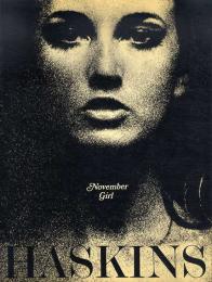 
サム・ハスキンス写真集　November Girl Sam Haskins
1969年
CORGI BOOKS　ソフトカバー版

サム・ハスキンス（Samuel Joseph Haskins、1926年11月11日 - 2009年11月26日）は、南アフリカ出身の写真家。本名はサミュエル・ジョーゼフ・ハスキンス。モンタージュ写真で知られる。その代表作は『Cowboy Kate』（1965年）、『Haskins Posters』（1973年）。2000年以降は、ヴォーグ、ハーパース・バザー、アリュール Allure、ニューヨーク などのファッション誌を中心に活動。
1945年-1948年に、The Johannesburg Technical Collegeに学び、芸術一般を学び、写真のパートタイムコースを履修する。その後、1949年-1951年にはロンドンのボルトコート (Bolt Court) にあるLondon School of Printing and Graphic Arts（後にLondon College of Printingと改名。現在のロンドン・カレッジ・オブ・コミュニケーション ）に学ぶ。
1952年に、アリダ・エルサビ・ヴァン・ヒエルデン（Alida Elzabe van Heerden）と結婚。長男ルードヴィッヒ（Ludwig、1955年8月4日 - ）、次男コンラッド（Konrad、1963年1月26日 - ）の二人の息子を持つ。妻アリダは、サムの仕事上のパートナーとして活動するため、結婚後まもなく、ファッション業界の仕事を辞める。アリダは、サムが無名の写真家時代に『Five Girls』を出版するためにエージェントを務め、サムが写真家としてキャリアを形成する出発点で重要な役割を果たす。以後アリダは、ハスキンスの全ての出版物に関し、世界中の出版社との交渉を担当している。

